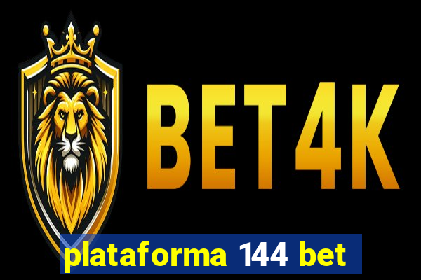 plataforma 144 bet